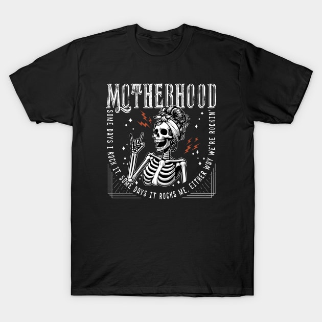 Motherhood Sometimes I Rock It Sometimes It Rocks Me T-Shirt by NameOnShirt